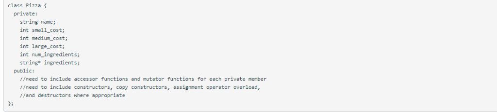 class Pizza private string name; int small cost int medium_cost int large_cost int num ingredients; string ingredients public