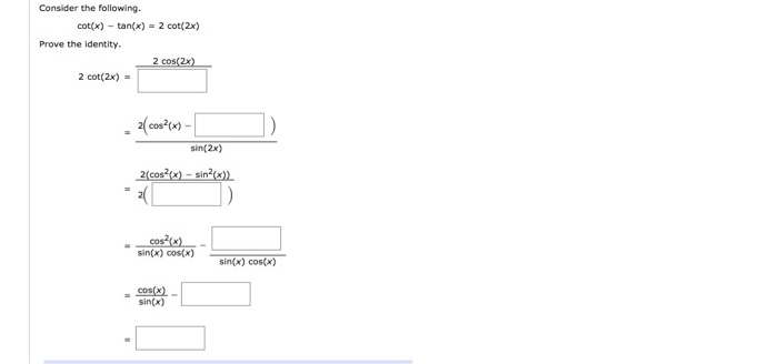 Solved Consider The Following Cot X Tan X 2 Cot 2x Chegg Com