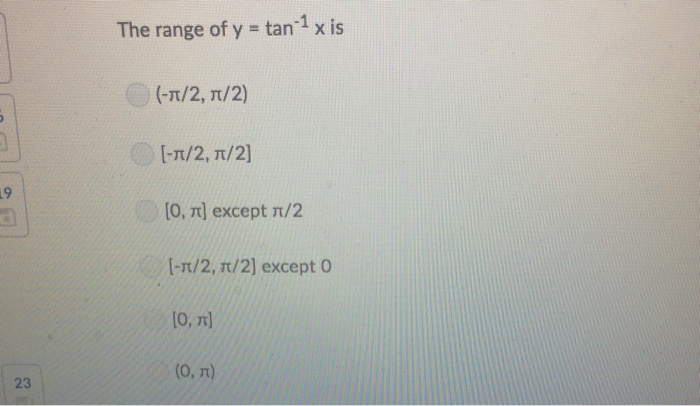 The Range Of Y Tan 1 X Is P 2 P 2 P 2 P 2 0 Chegg Com