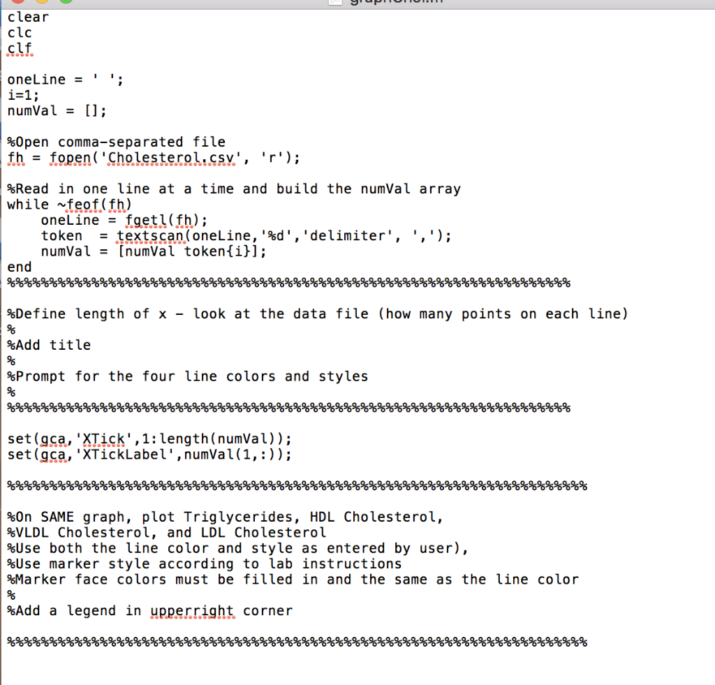 clear clc clf oneLine ; numVal ; %Open comma-separated file fh- fopen ( Cholesterol.csv., r); %Read in one ïine at a time