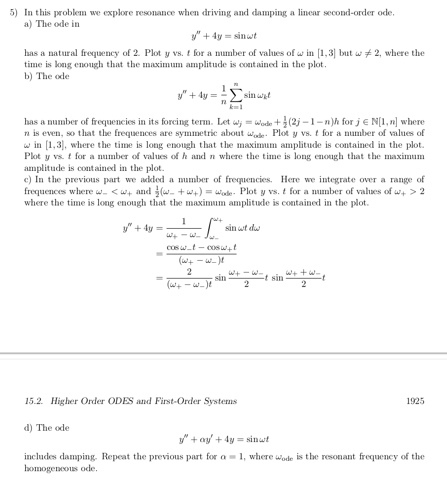 Solved 5 Problem Explore Resonance Driving Damping Linear Second Order Ode Ode Y 4y Sina T Natura Q