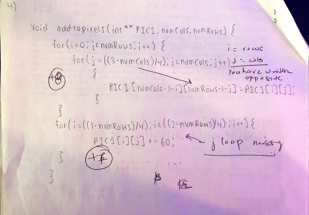 4) Noid add to pixels (int PIC1, nun Cols, nwn Rows) for(i=0, İL numRows, l t.) 0 r Yoa have nym