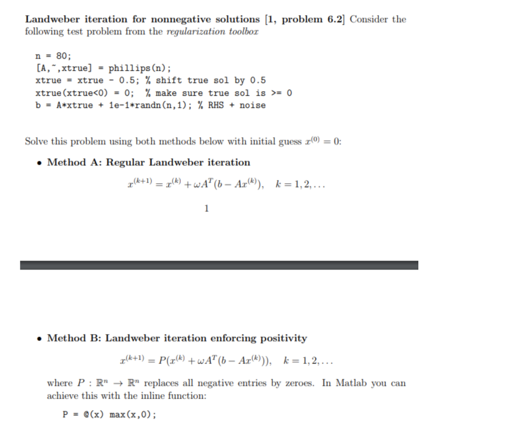 Landweber iteration for nonnegative solutions [1, problem 6.2] Consider the following test problem from the regularization to
