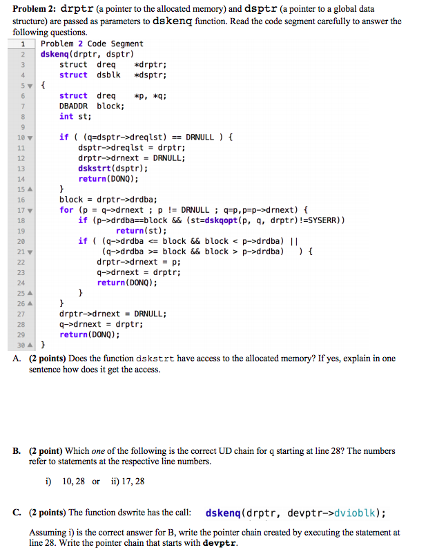 Problem 2: drptr (a pointer to the allocated memory) and dsptr (a pointer to a global data structure) are passed as parameter