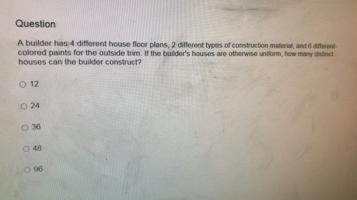 Solved Question  A Builder Has 4 Different House  Floor Pla 