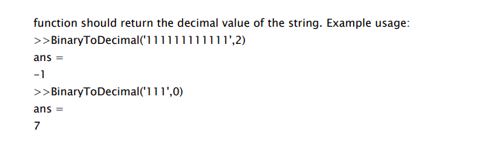 function should return the decimal value of the string. Example usage: ans -1 >>BinaryToDecimalC1110) ans