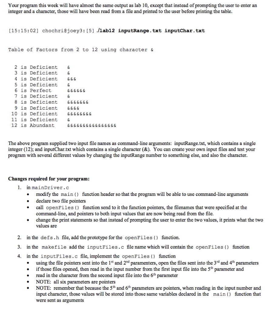 Your program this week will have almost the same output as lab 10, except that instead of prompting the user to enter an inte