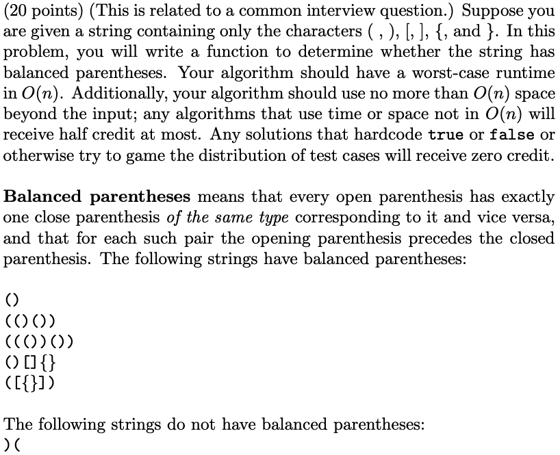 20 points) (This is related to a common interview question.) Suppose you are given a string containing only the characters (,