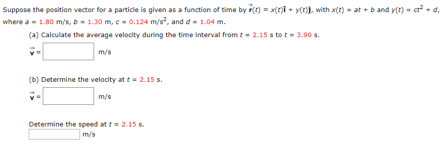Solved Suppose The Position Vector For A Particle Is Give Chegg Com