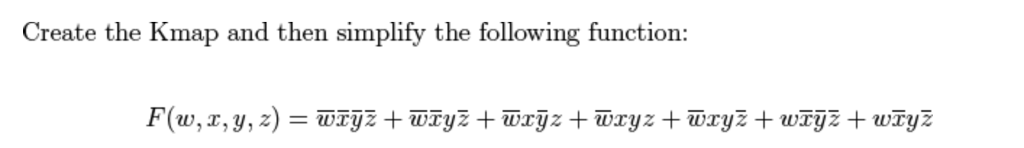 Create the Kmap and then simplify the following function: