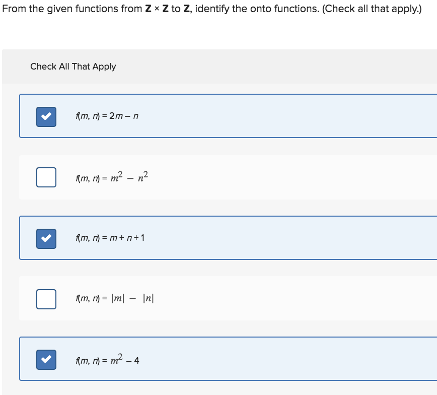 From the given functions from Z x Z to Z, identify the onto functions. (Check all that apply.) Check All That Apply rm, n) = 2m-n /(m, n) = m 2-n rm, n) m + n+1 m, n = 17721-172 -n