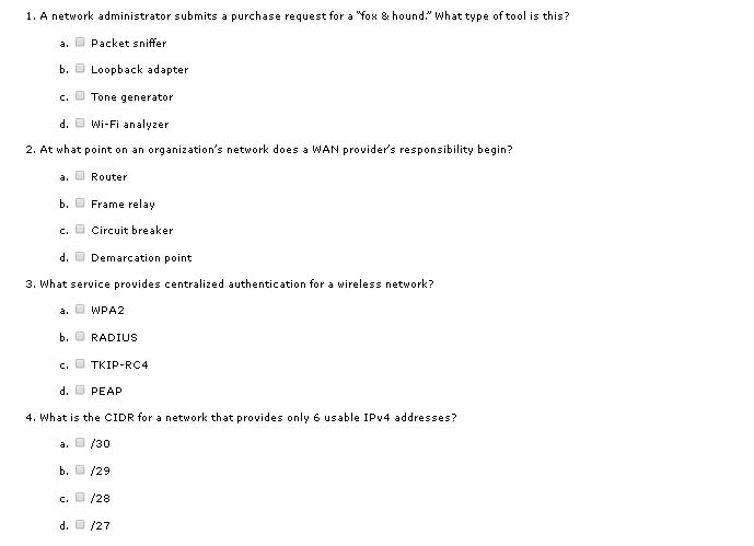 1. A network administrator submits a purchase request for a fo & hound. What type of tool is this? a. packet sniffer b. ■ Lo