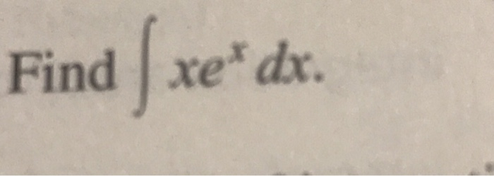 Find xe* dx.