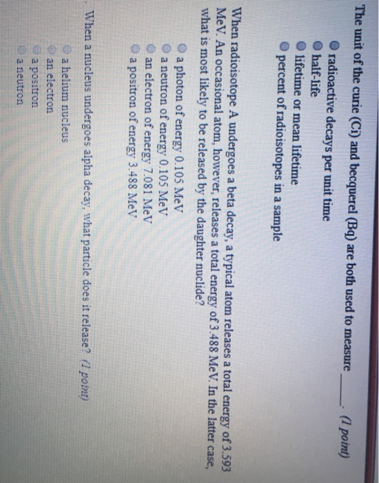 Solved The Unit Of The Curie Ci And Becquerel Ba Are Chegg Com