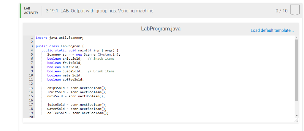 LAB 3.19.1: LAB: Output with groupings: Vending machine 0/10 ACTIVITY LabProgram.java Load default template... 1 import java.