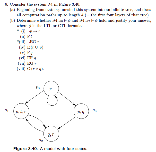 6. Consider the system M in Figure 3.40 (a) Beginning from state so, unwind this system into an infinite tree, and draw all c