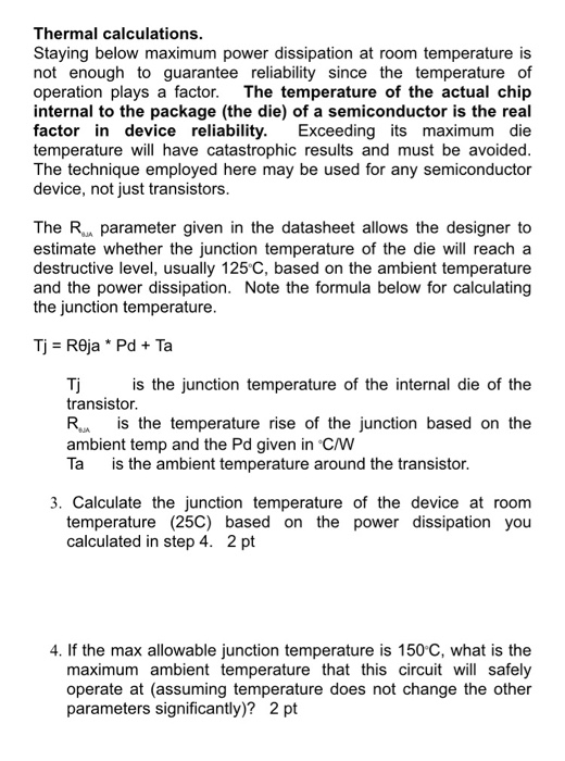 Thermal calculations Staying below maximum power dissipation at room temperature is not enough to guarantee reliability since