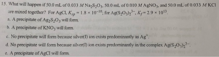 Solved 15 What Will Happen If 50 0 Ml Of0 033 M Na2s 03 Chegg Com