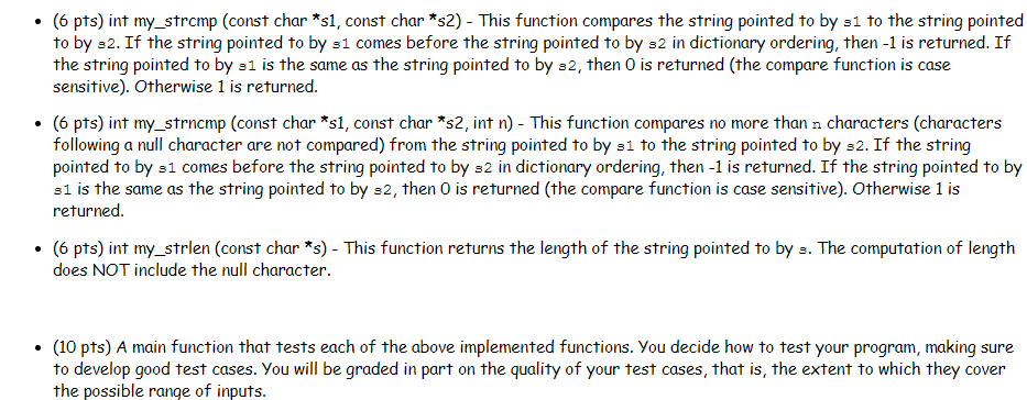 . (6 pts) int my_strcmp (const char *s1, const char *s2) This function compares the string pointed to by s1 to the string poi