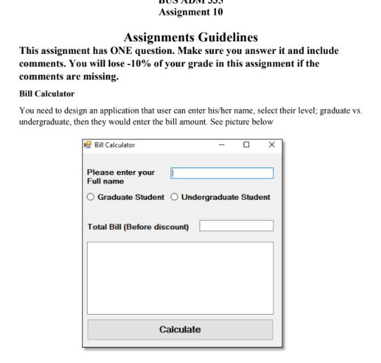 Assignment 10 Assignments Guidelines This assignment has ONE question. Make sure you answer it and include comments. You will