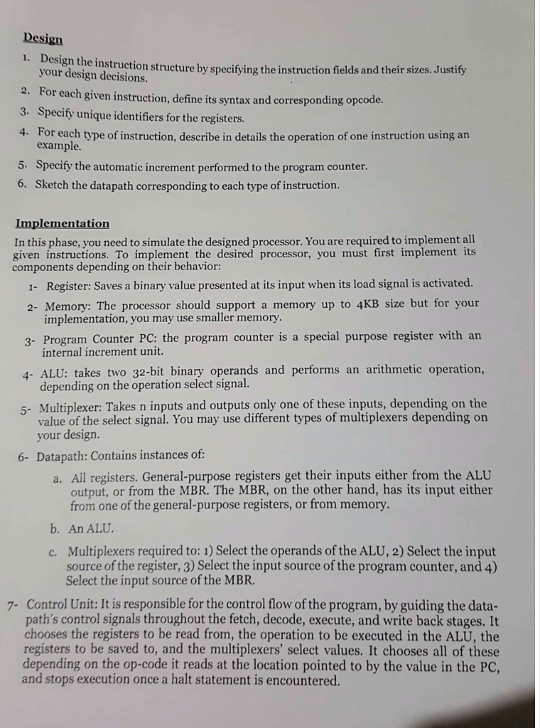 Design 1. De sign the instruction structure by specifying the instruction fields and their sizes. Justify your design decisio