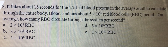 Solved It Takes About 18 Seconds For The 4 7 L Of Blood P Chegg Com