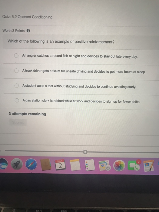 Solved Quiz 5.2 Operant Conditioning Worth 3 Points。 Wh...