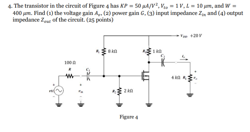 Solved 4 The Transistor In The Circuit Of Figure 4 Has K Chegg Com