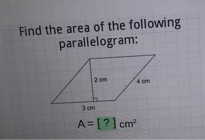 Solved: Find The Area Of The Following Parallelogram: 2 Cm ...