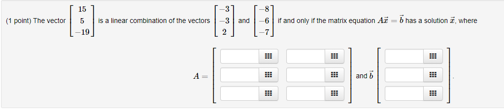 Solved 15 5 19 3 3 碧 1 Point The Vector Is Alinear