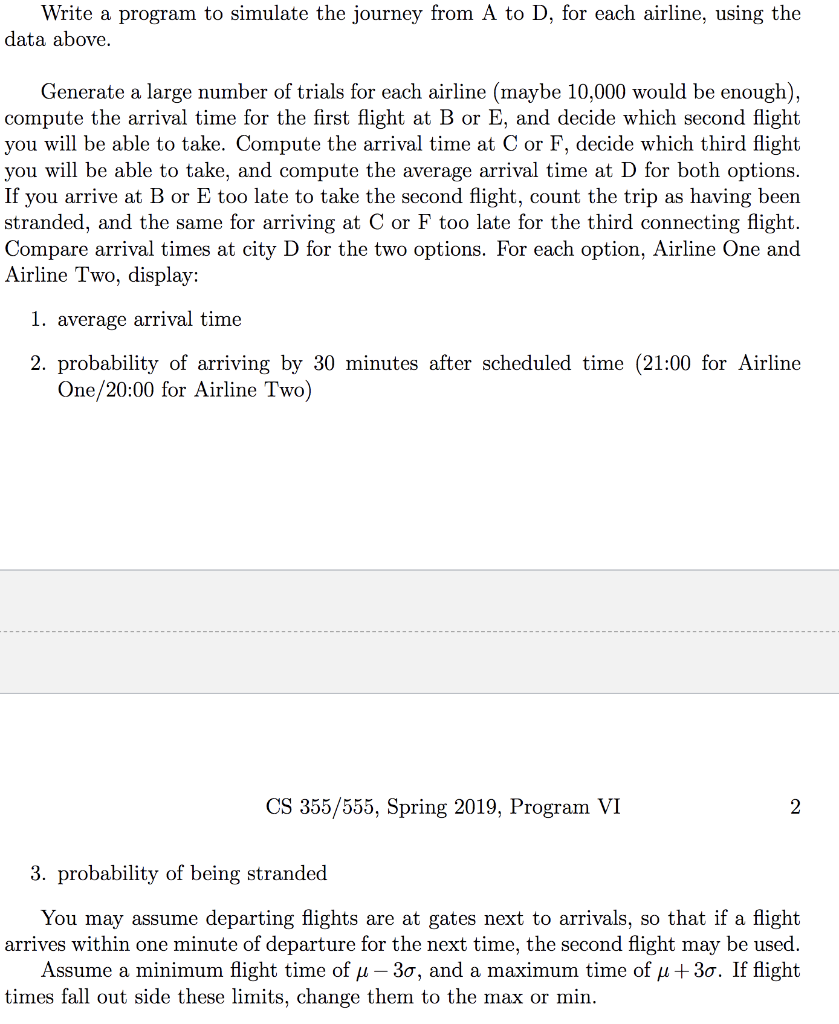 Write a program to simulate the journey from A to D, for each airline, using the data above. Generate a large number of trial