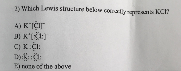 Solved 2 Which Lewis Structure Below Correctly Represent Chegg Com