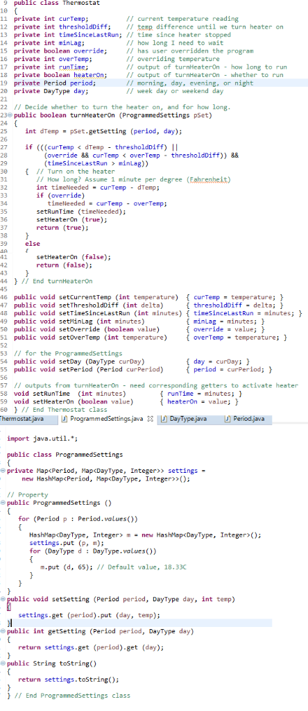 2 9 public class Thermostat 10 11 private int curTemp; 12 private int thresholdDiff temp difference until we turn heater on 1