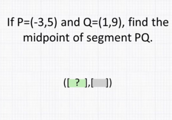 Solved If P 3 5 And Q 1 9 Find The Midpoint Of Segm Chegg Com