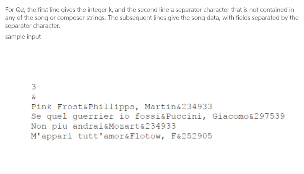 For Q2, the first line gives the integer k, and the second line a separator character that is not contained in any of the son