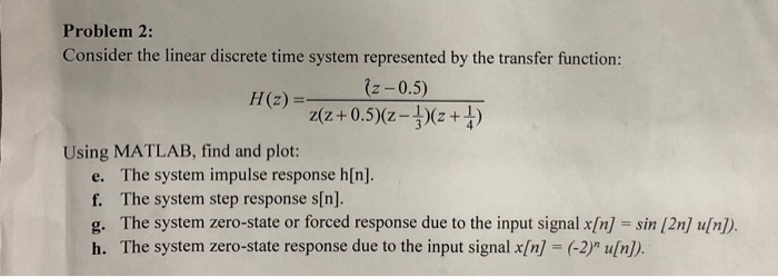 Solved Problem 2 Consider The Linear Discrete Time Syste Chegg Com