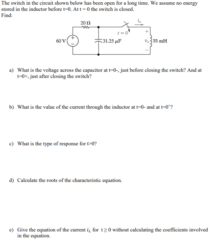 Solved: The Switch In The Circuit Shown Below Has Been Ope... | Chegg.com