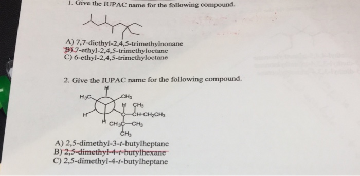 Solved 1 Give The Iupac Name For The Following Compound A Chegg Com