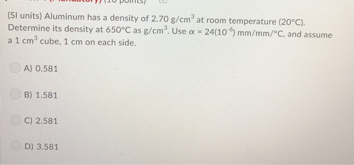 Solved (SI Units) Aluminum Has A Density Of 2.70 G/cm3 At
