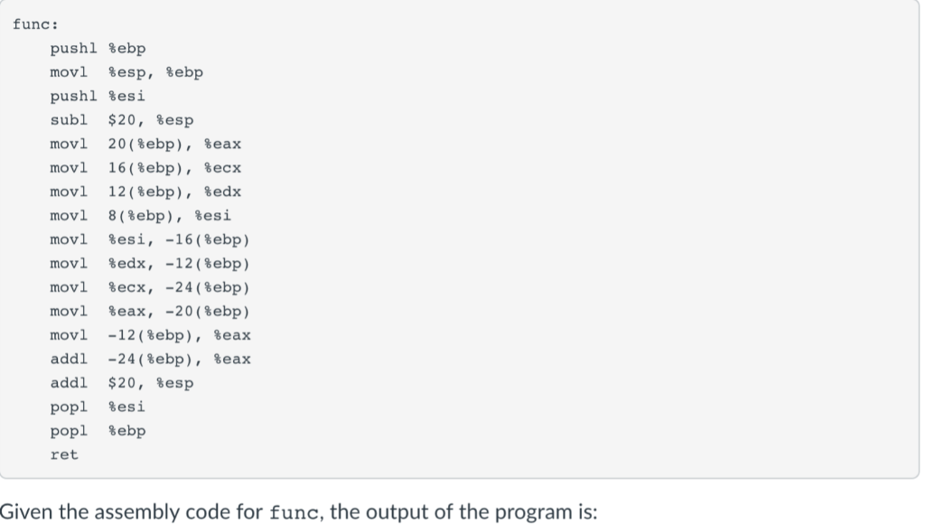 func: pushl %ebp movl %esp, %ebp pushl %esi subl $20, %esp movl 20(%ebp ) , %eax movl 16(%ebp ) , %ecx movl 12 ( %ebp), %eax