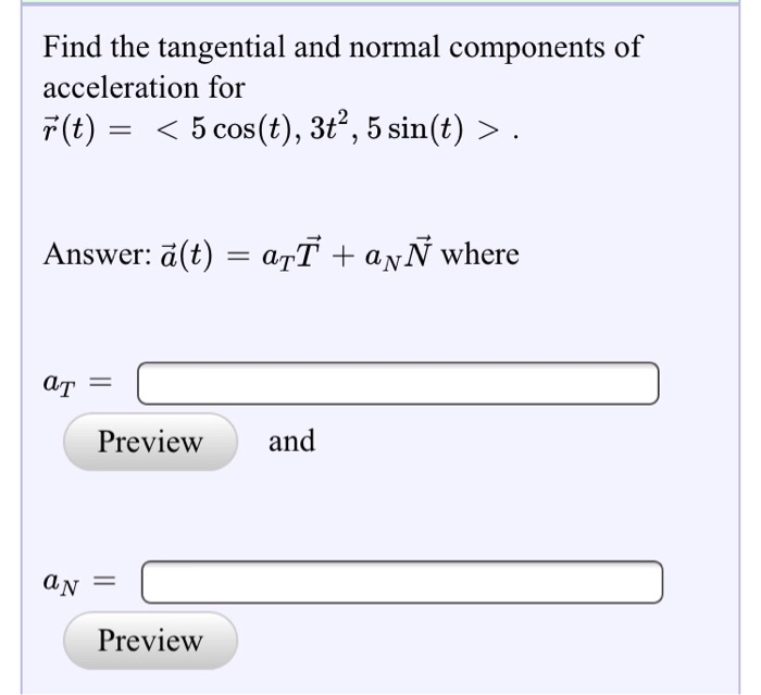 Solved Find The Tangential And Normal Components Of Accel Chegg Com