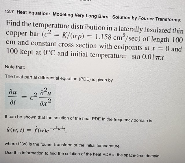 Solved 127 Heat Equation Modeling Long Bars Solution Fourier Transforms Find Temperature Distribu Q