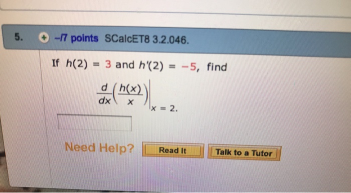 Solved If H 2 3 And H 2 5 Find D Dx H X X X 2 Chegg Com