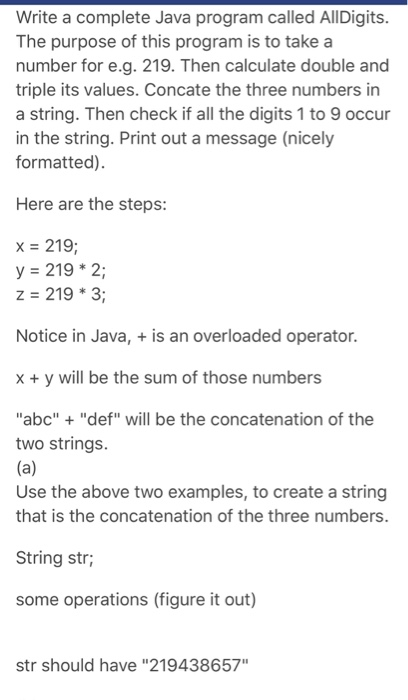 Write a complete Java program called AllDigits. The purpose of this program is to take a number for e.g. 219. Then calculate