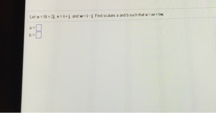 Solved Let U 8i 2j V I J And W I J Find Sc Chegg Com