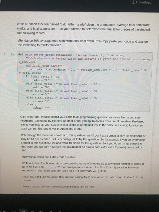 Download Write a Python function named calc_letter_grade given the attendance, average total homework marks, and final exam
