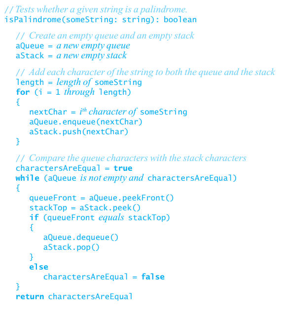 Tests whether a given string is a palindrome isPalindrome (someString: string): boolearn ICreate an empty queue and an empty