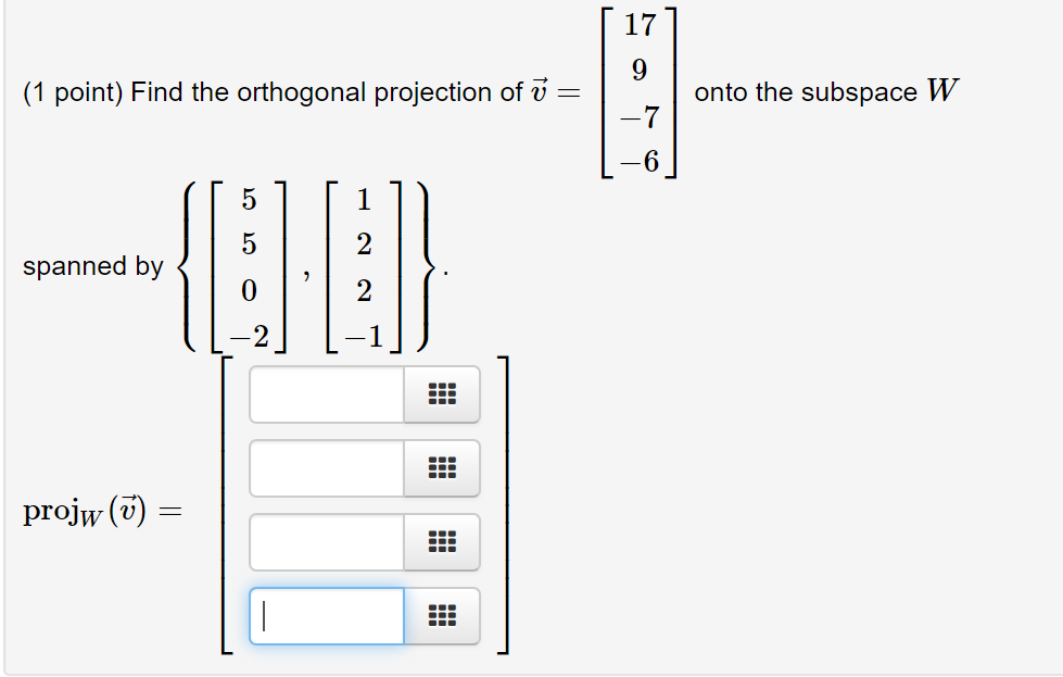 Solved 17 1 Poini L Ind The Orthogonal Projociion Oi7 O Chegg Com