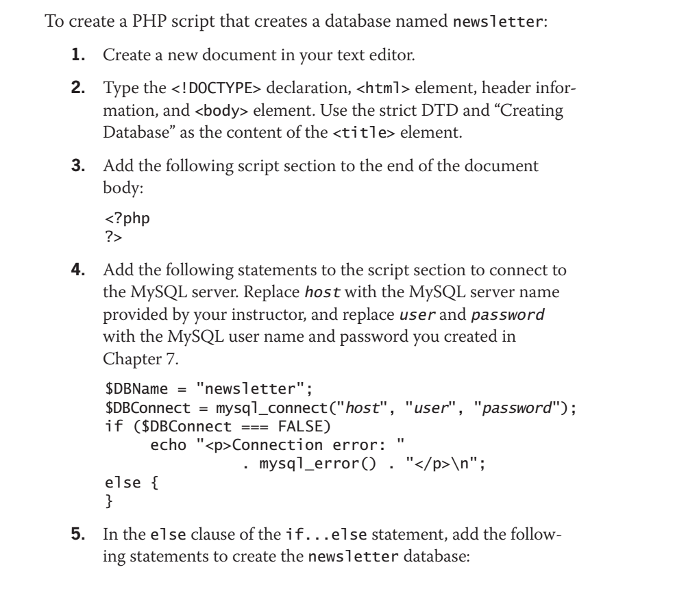 To create a PHP script that creates a database named newsletter: 1. Create a new document in your text editor. 2. Type the <