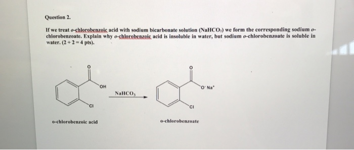 Solved Question 2 If We Treat O Chlorobenzoic Acid With Chegg Com